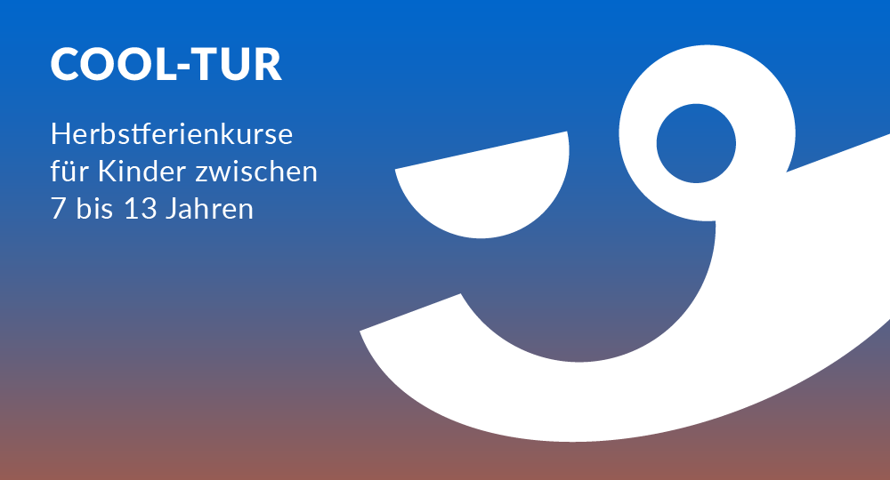 Cool-Tur | Herbstferienkurse für Kinder zwischen 7 bis 13 Jahren